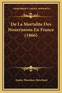 De La Mortalite Des Nourrissons En France (1866)