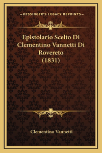 Epistolario Scelto Di Clementino Vannetti Di Rovereto (1831)