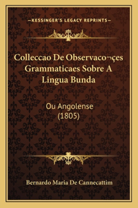 Colleccao De Observacoes Grammaticaes Sobre A Lingua Bunda