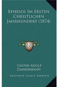 Ephesos Im Ersten Christlichen Jahrhundert (1874)