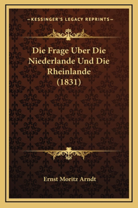 Die Frage Uber Die Niederlande Und Die Rheinlande (1831)