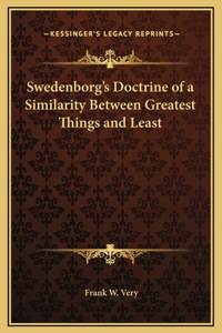 Swedenborg's Doctrine of a Similarity Between Greatest Things and Least