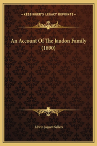 An Account Of The Jaudon Family (1890)