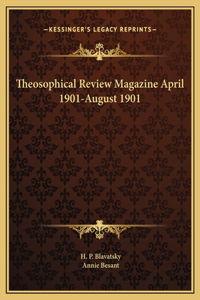 Theosophical Review Magazine April 1901-August 1901