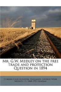 Mr. G.W. Medley on the Free Trade and Protection Question in 1894