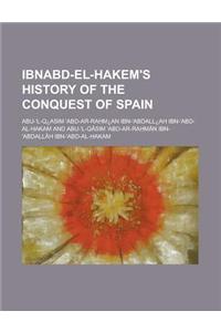 Ibnabd-El-Hakem's History of the Conquest of Spain