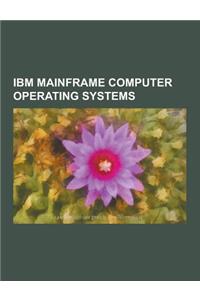 IBM Mainframe Computer Operating Systems
