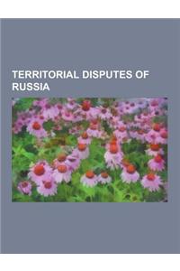 Territorial Disputes of Russia