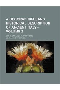 A Geographical and Historical Description of Ancient Italy (Volume 2); With a Map and a Plan of Rome