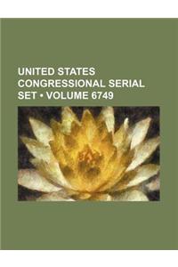 United States Congressional Serial Set (Volume 6749)