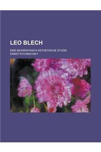 Leo Blech; Eine Biographisch-Asthetische Studie