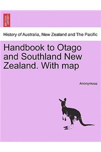 Handbook to Otago and Southland New Zealand. with Map