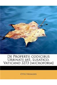 de Propertii Codicibus Urbinate 641, Lusatico, Vaticano 3273 [Microform]