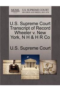 U.S. Supreme Court Transcript of Record Wheeler V. New York, N H & H R Co