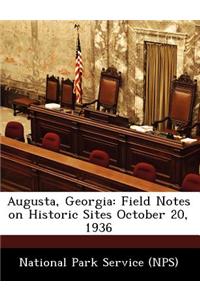 Augusta, Georgia: Field Notes on Historic Sites October 20, 1936