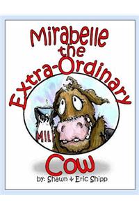 Mirabelle the Extra-Ordinary Cow