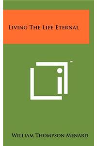 Living The Life Eternal