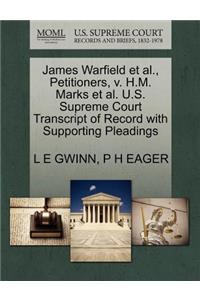 James Warfield Et Al., Petitioners, V. H.M. Marks Et Al. U.S. Supreme Court Transcript of Record with Supporting Pleadings