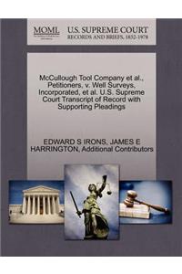 McCullough Tool Company et al., Petitioners, V. Well Surveys, Incorporated, et al. U.S. Supreme Court Transcript of Record with Supporting Pleadings