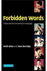 Forbidden Words: Taboo and the Censoring of Language