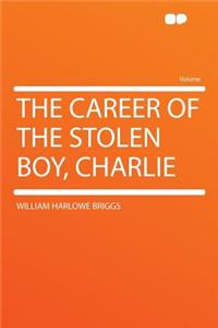 The Career of the Stolen Boy, Charlie
