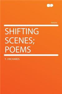 Shifting Scenes; Poems