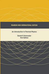 Introduction to Thermal Physics, An: Pearson New International Edition