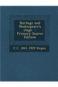 Burbage and Shakespeare's Stage
