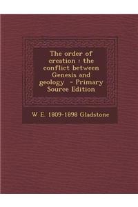 The Order of Creation: The Conflict Between Genesis and Geology