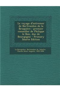 Le voyage d'outremer de Bertrandon de la Broquière