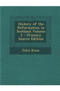 History of the Reformation in Scotland Volume 2
