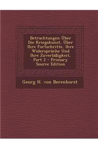 Betrachtungen Uber Die Kriegskunst, Uber Ihre Fortschritte, Ihre Widerspruche Und Ihre Zuverlassigkeit, Part 2