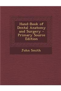 Hand-Book of Dental Anatomy and Surgery