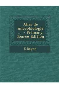 Atlas de Microbiologie ..