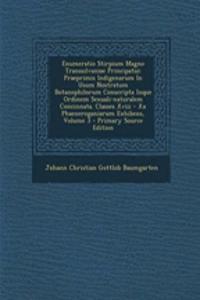 Enumeratio Stirpium Magno Transsilvaniae Principatui: Praeprimis Indigenarum in Usum Nostratum Botanophilorum Conscripta Inque Ordinem Sexuali-Natural