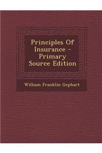 Principles of Insurance - Primary Source Edition