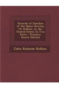 Records of Families of the Name Rawlins or Rollins