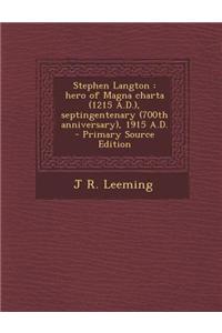 Stephen Langton: Hero of Magna Charta (1215 A.D.), Septingentenary (700th Anniversary), 1915 A.D.