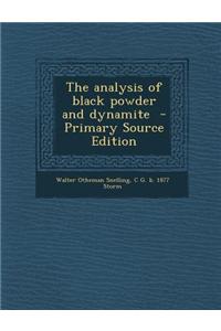 The Analysis of Black Powder and Dynamite - Primary Source Edition