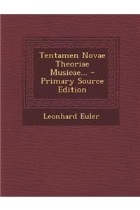 Tentamen Novae Theoriae Musicae... - Primary Source Edition