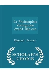 La Philosophie Zoologique Avant Darwin - Scholar's Choice Edition