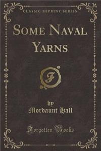 Some Naval Yarns (Classic Reprint)