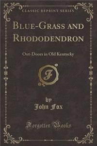 Blue-Grass and Rhododendron