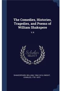 The Comedies, Histories, Tragedies, and Poems of William Shakspere