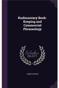Rudimentary Book-Keeping and Commercial Phraseology