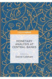 Monetary Analysis at Central Banks