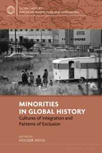 Minorities in Global History: Cultures of Integration and Patterns of Exclusion