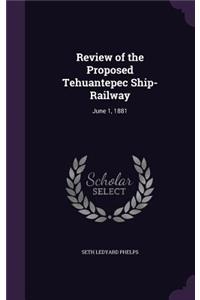 Review of the Proposed Tehuantepec Ship-Railway