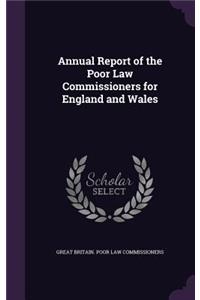 Annual Report of the Poor Law Commissioners for England and Wales