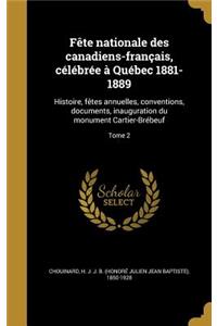 Fete Nationale Des Canadiens-Francais, Celebree a Quebec 1881-1889